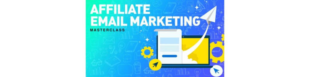 Affiliate email marketing course