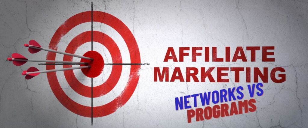 Affiliate networks vs programs